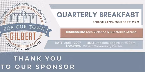 For Our Town Gilbert Quarterly Breakfast - April 1