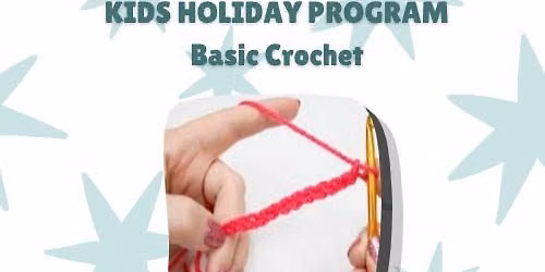 Class Kids September\/October Holiday Program - Crochet Basics