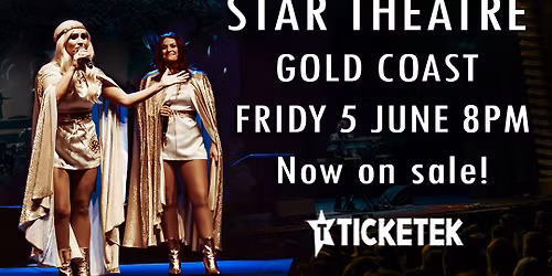 THE STAR THEATRE GOLD COAST - Friday June 5 from 8pm.  