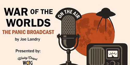 WCTG Presents War of the Worlds: The Panic Broadcast (Lions Club)