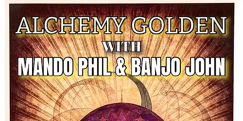 Mando Phil & Banjo Johnny Katt - LIVE @ Alchemy Golden