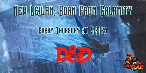 Thursday Night Dungeons & Dragons - New Leilan: Born from Calamity