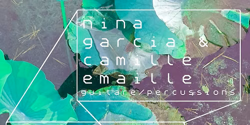 d\u00e9dale #39 : Nina Garcia & Camille Emaille + Didier Lasserre & Jean Rougier