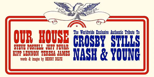 Our House - The Music of Crosby, Stills, Nash, and Young at The Ingersoll