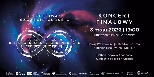 NIESKO\u0143CZONO\u015a\u0106. Koncert fina\u0142owy Szczecin Classic 2026