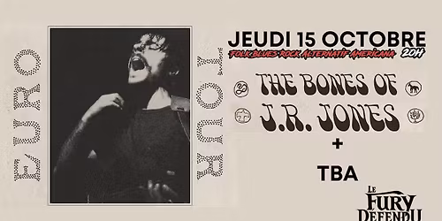 The Bones Of Jr Jones + Tba \/\/ Le Fury D\u00e9fendu