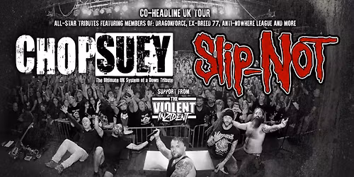 Forever NU - Tribute Festival Tour 2026: System Of A Down & Slip-Not - by CHOP SUEY (UK) - Essen