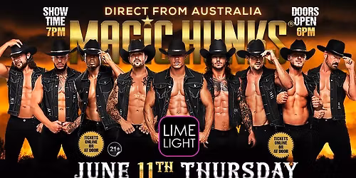 June 11th: Jacksonville, NC - MAGIC HUNKS\u00ae AUSTRALIAN TAKEOVER at Limelight of Jacksonville