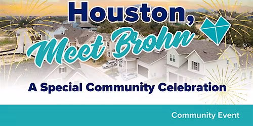REALTOR + PUBLIC = Houston, Meet Brohn! A Special Community Celebration!