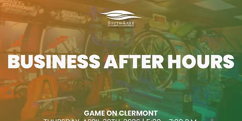 Game On Clermont - Business After Hours
