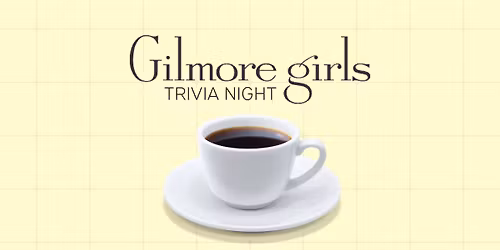 Gilmore Girls Trivia Night
