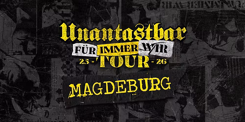 Unantastbar | Magdeburg - F\u00dcR IMMER WIR Tour