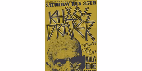 Khaos Driver, Defiant and Limb From Limb!!! Live at Wally\u2019s!!!