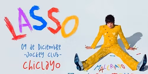 LASSO MALCRIADO WORLD TOUR  CHICLAYO