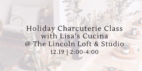 Holiday Charcuterie Class w. Lisa's Cucina 