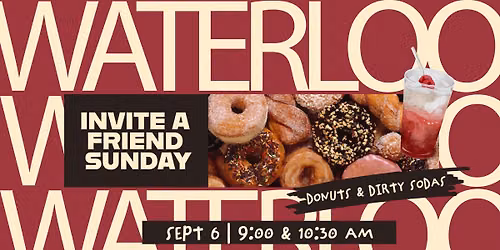 Bring-A-Friend Sunday! [Waterloo Campus]