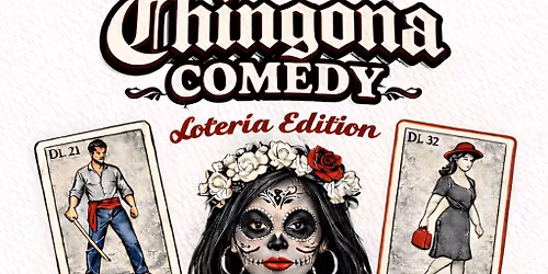 Mar 21:Pasadena, CA: Chingona Comedy