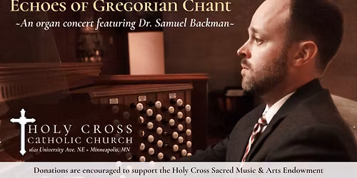 Echoes of Gregorian Chant: Samuel Backman, recitalist