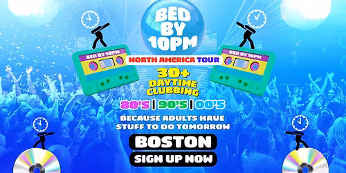 Bed By 10 Is Coming To Boston!