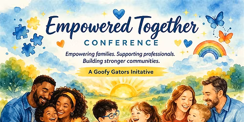 Empowered Together Conference; Hosted by The Goofy Gators