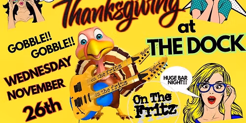 ON THE FRITZ performing at "THE DOCK." THE NIGHT BEFORE THANKSGIVING!!!