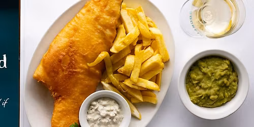 \u00a310 Fish & Chips - 29th April