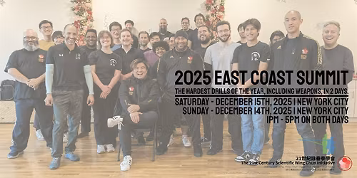 The 21st Century Sci Wing Chun Summit | East Coast 2025 (Day 1: NJ)