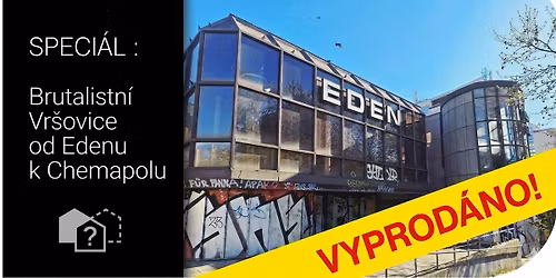 SPECI\u00c1L: Brutalistn\u00ed Vr\u0161ovice od Edenu k Chemapolu