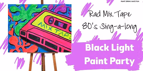 80's Sing-a-long and Black Light Paint Party