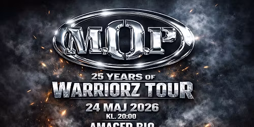 M.O.P.   25 years of Warriors tour  + support 