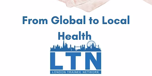 Doctors Making it Better: From Global to Local Health - LTN Conference