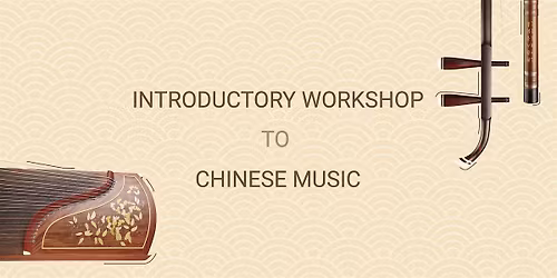 Introductory Workshop to Chinese Music