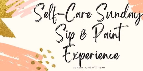 SELF-CARE SUNDAY: SIP & PAINT