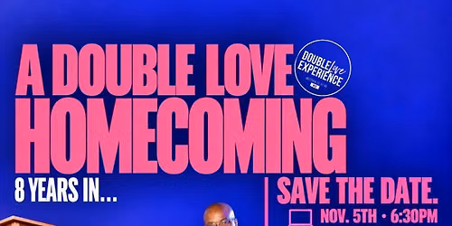 Double Love Homecoming: 8 Years In\u2026