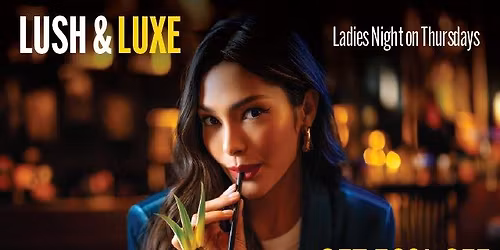 Lush & Luxe Ladies Night