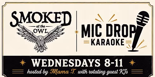 Mic Drop Karaoke @ Smoked at the Owl