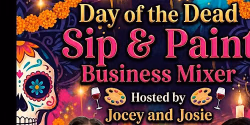 Day of the Dead Sip & Paint - Business Mixer