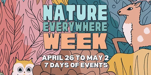 Nature Everywhere Week 2026