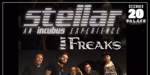 Stellar featuring Freaks at The Palace Theatre