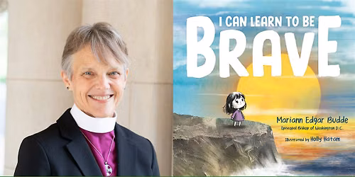 Bishop Mariann Edgar Budde, I CAN LEARN TO BE BRAVE - Storytime