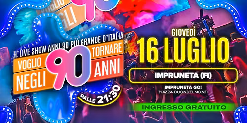 Voglio Tornare Negli Anni 90 \u00ae \u2022 Impruneta (FI)