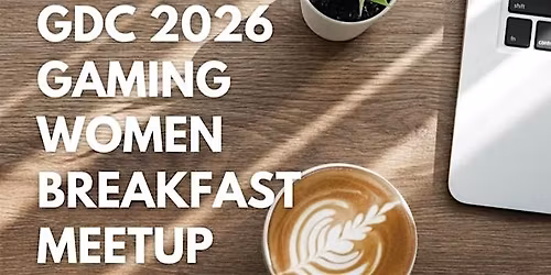 GDC 2026 Gaming Women's Breakfast Meetup