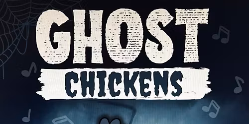 Ghost Chickens Dinner Show