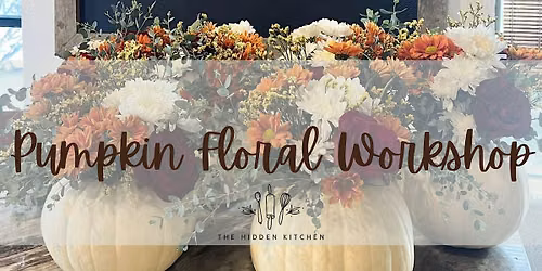 Fall Pumpkin Floral Arranging Workshop