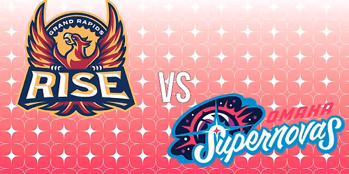 Omaha Supernovas v Grand Rapids Rise