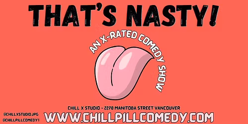 That's Nasty! An X-Rated Comedy Show- Saturday Dec. 6th- Vancouver 9:30PM