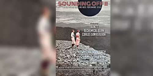 SOUNDING OFF II Tahnzz, Alchemical Burn, Carlos Santistevan 