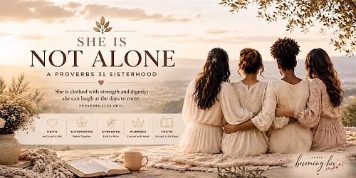 She is Not Alone: A Proverbs 31 Sisterhood