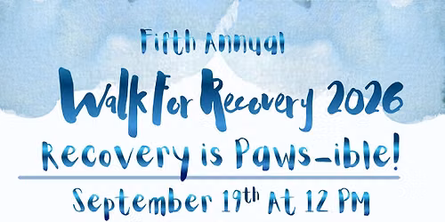 The 5th Annual Walk for Recovery - Recovery is Paws-ible!