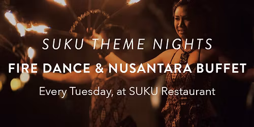FIRE DANCE & NUSANTARA BUFFET